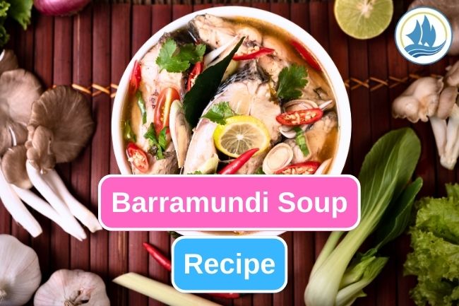 Here Are Barramundi Soup Recipe for Your Meal Idea